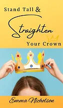 Stand Tall & Straighten Your Crown